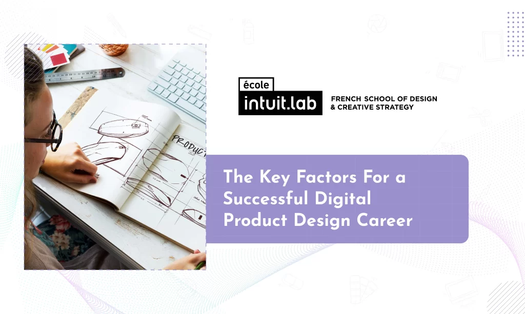 The Key Factors For a Successful Digital Product Design Career