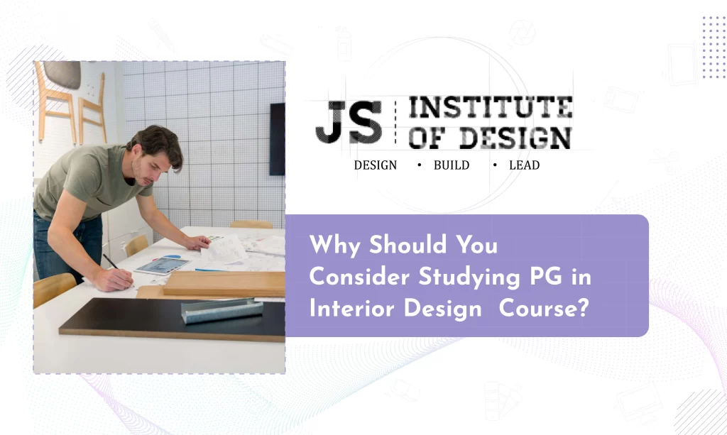 Why Should You Consider Studying PG in Interior Design Course
