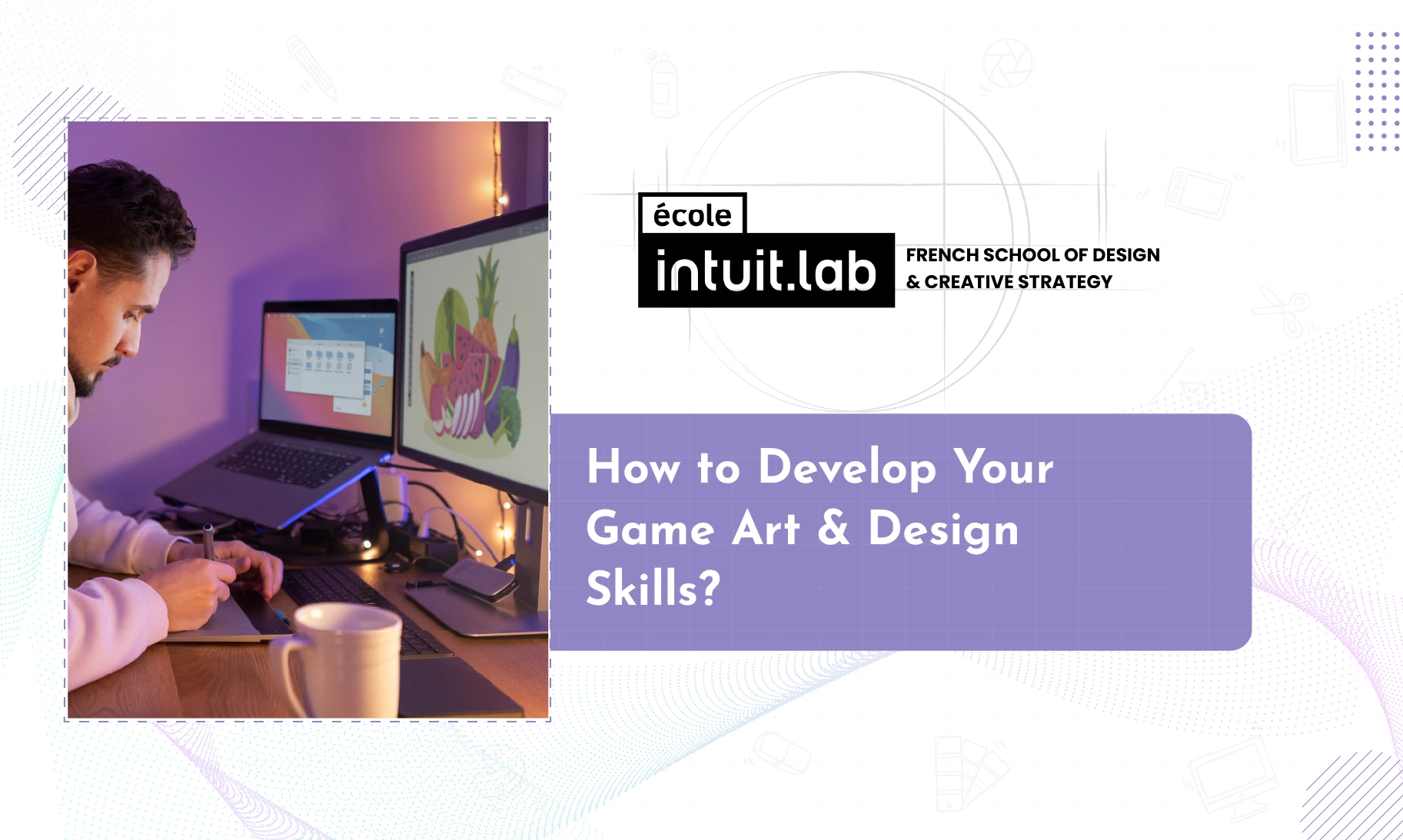How to Develop Your Game Art & Design Skills?