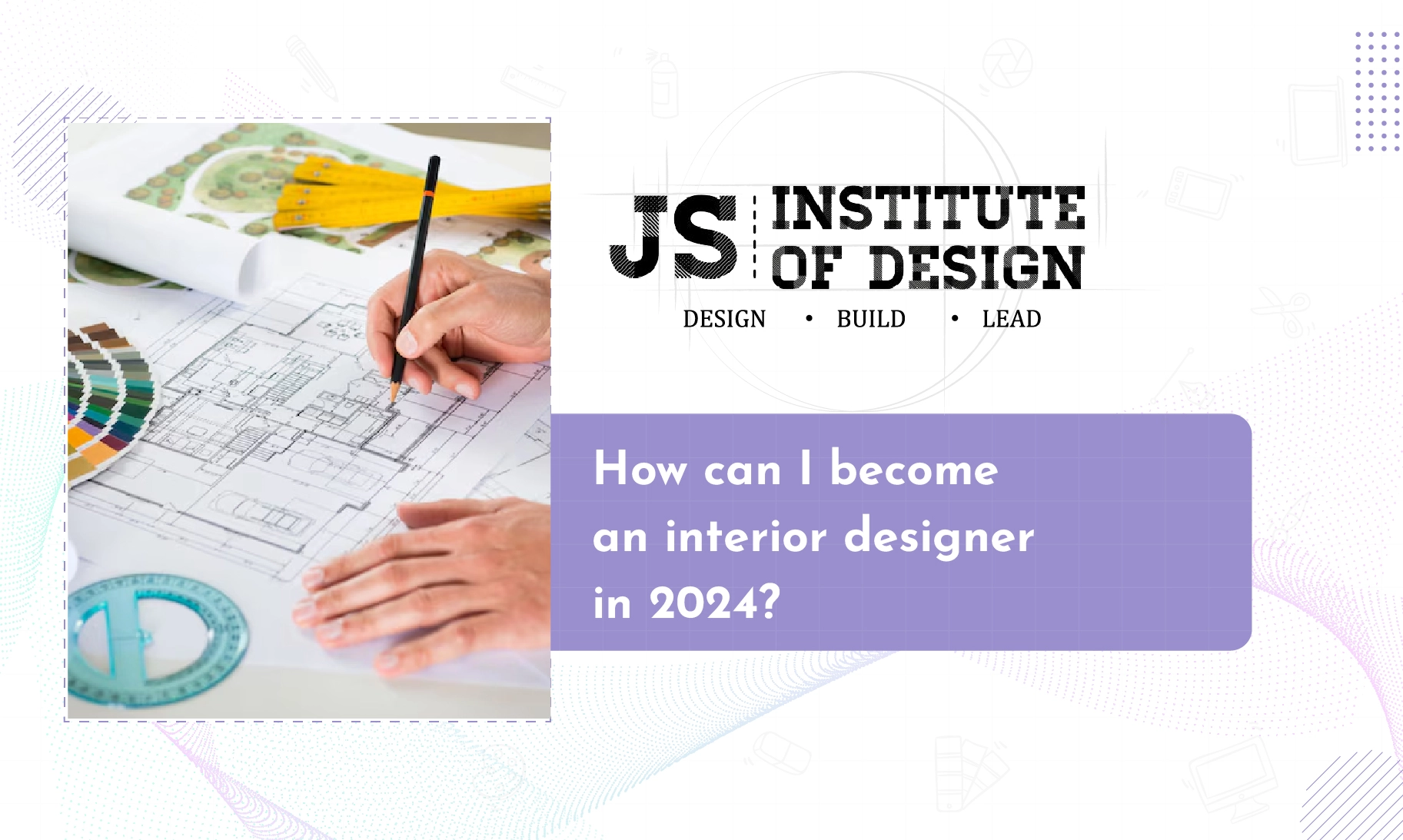 Read more about the article How can I become an interior designer in 2024?