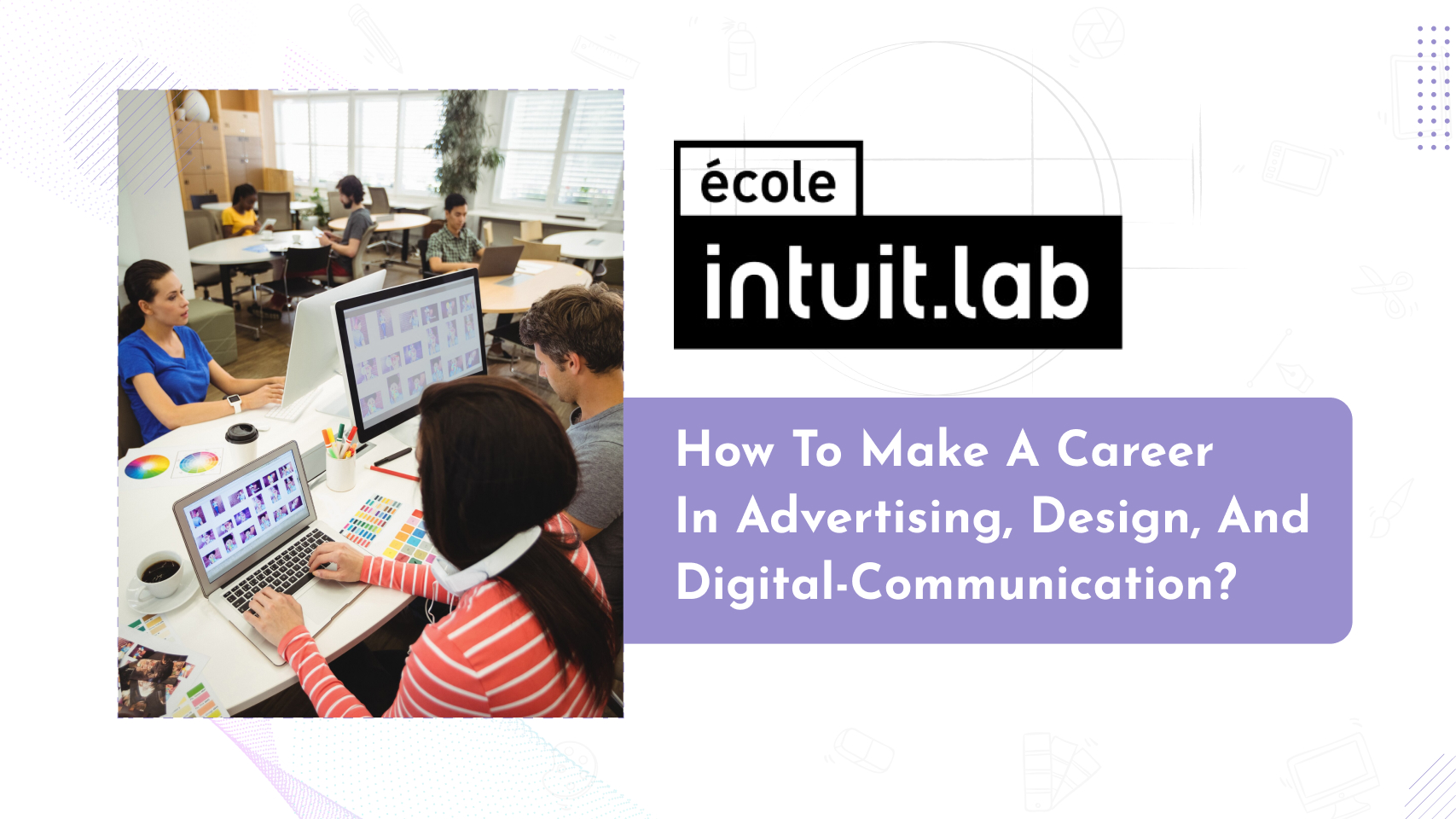 How to make a career in advertising, design, and digital-communication?