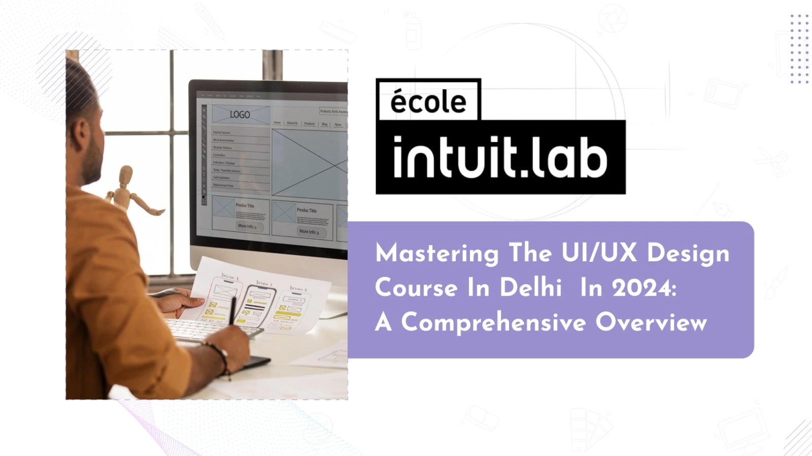 Mastering The UI/UX Design Course in Delhi in 2024: A Comprehensive Overview