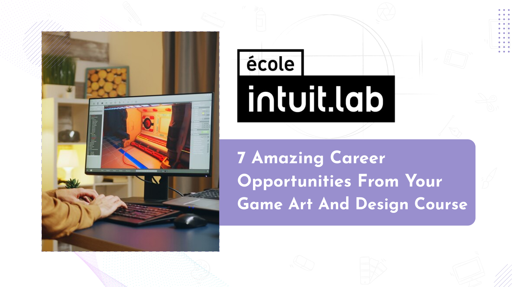 7 Amazing Career Opportunities from Your Game Art and Design Course