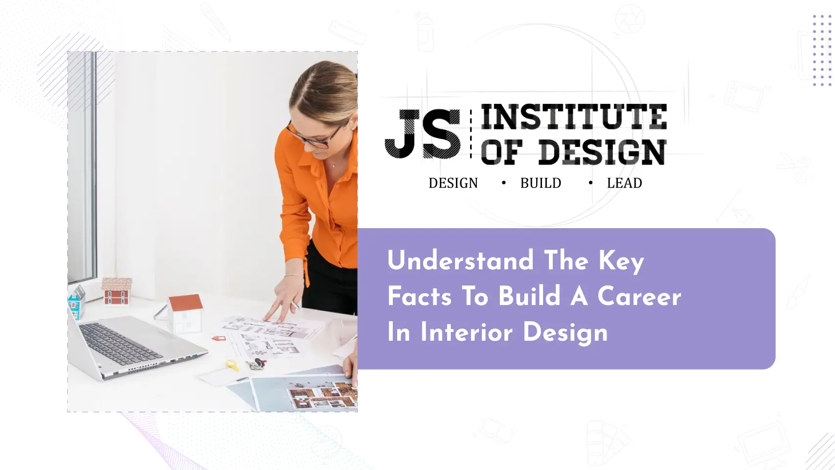 Understand the Key Facts to Build a Career in Interior Design