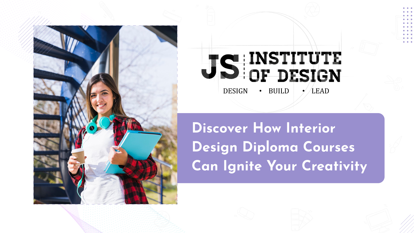 Discover How Interior Design Diploma Courses Can Ignite Your Creativity