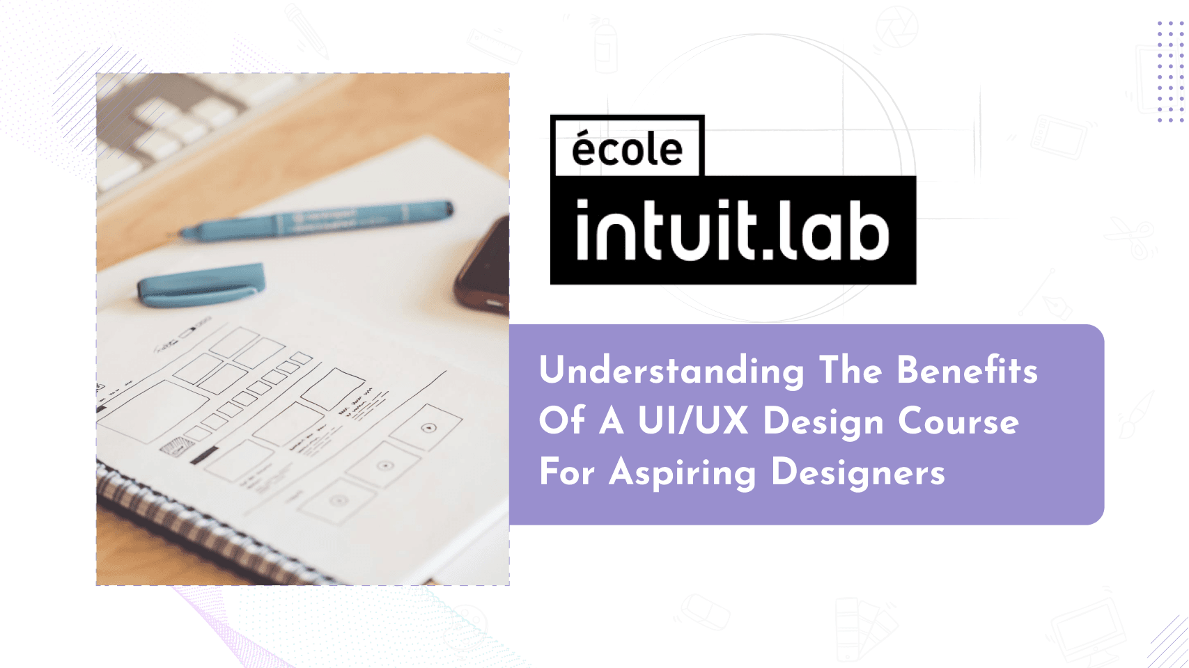 Understanding the Benefits of a UI/UX Design Course for Aspiring Designers