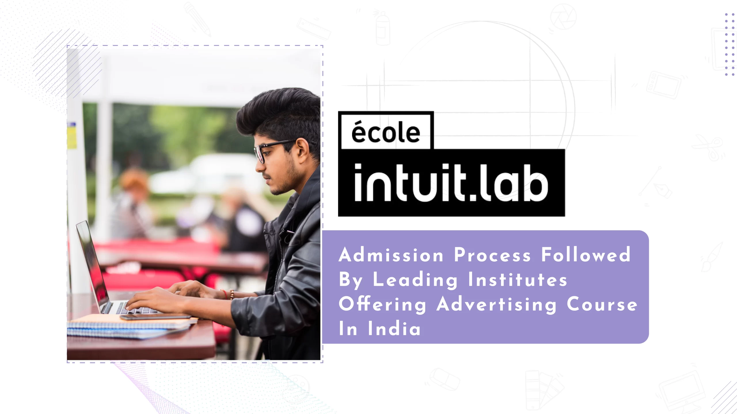 Read more about the article Admission Process Followed by Leading Institutes Offering Advertising Course in India