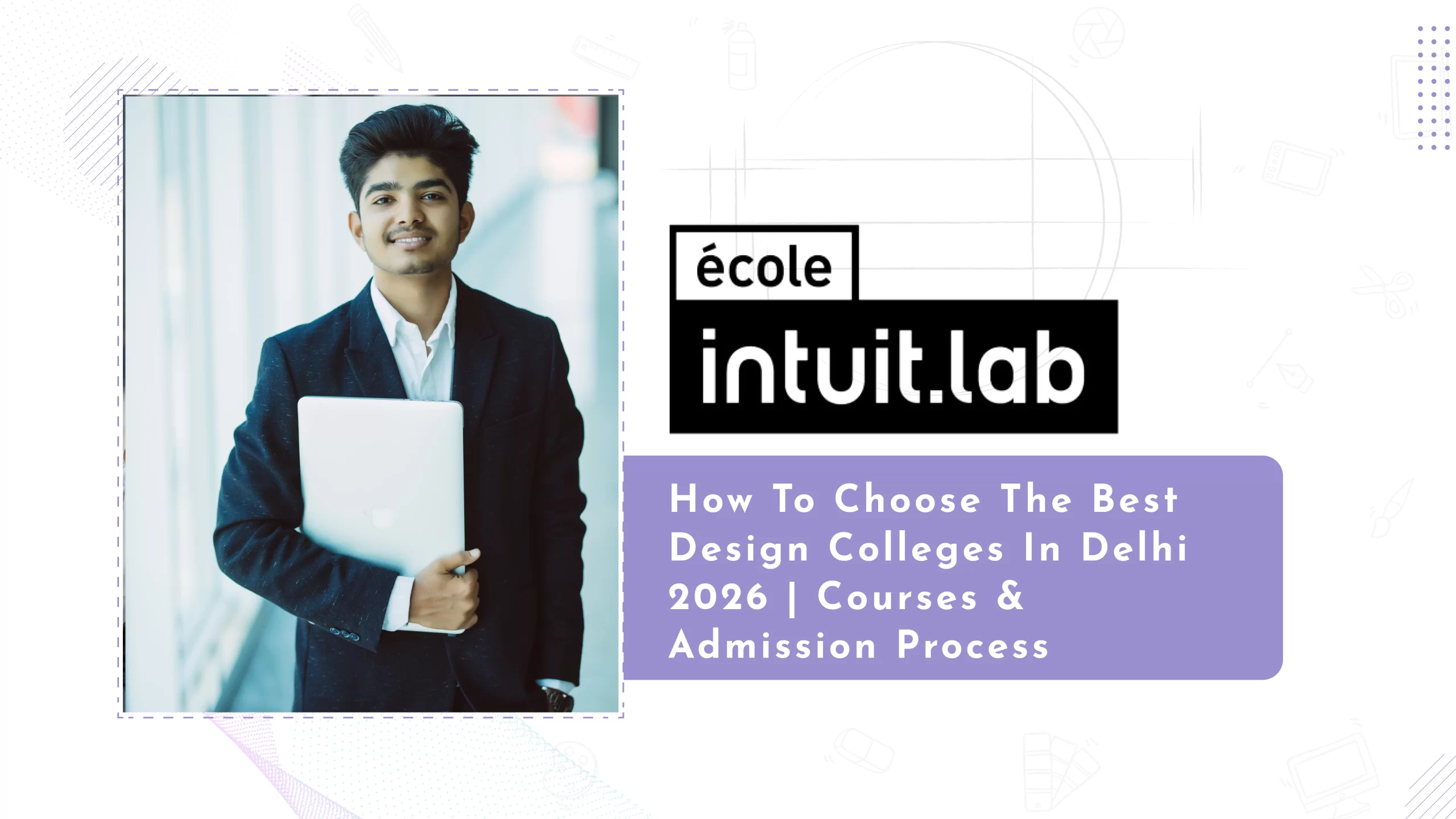 Read more about the article How to Choose the Best Design Colleges in Delhi 2026 | Courses & Admission Process