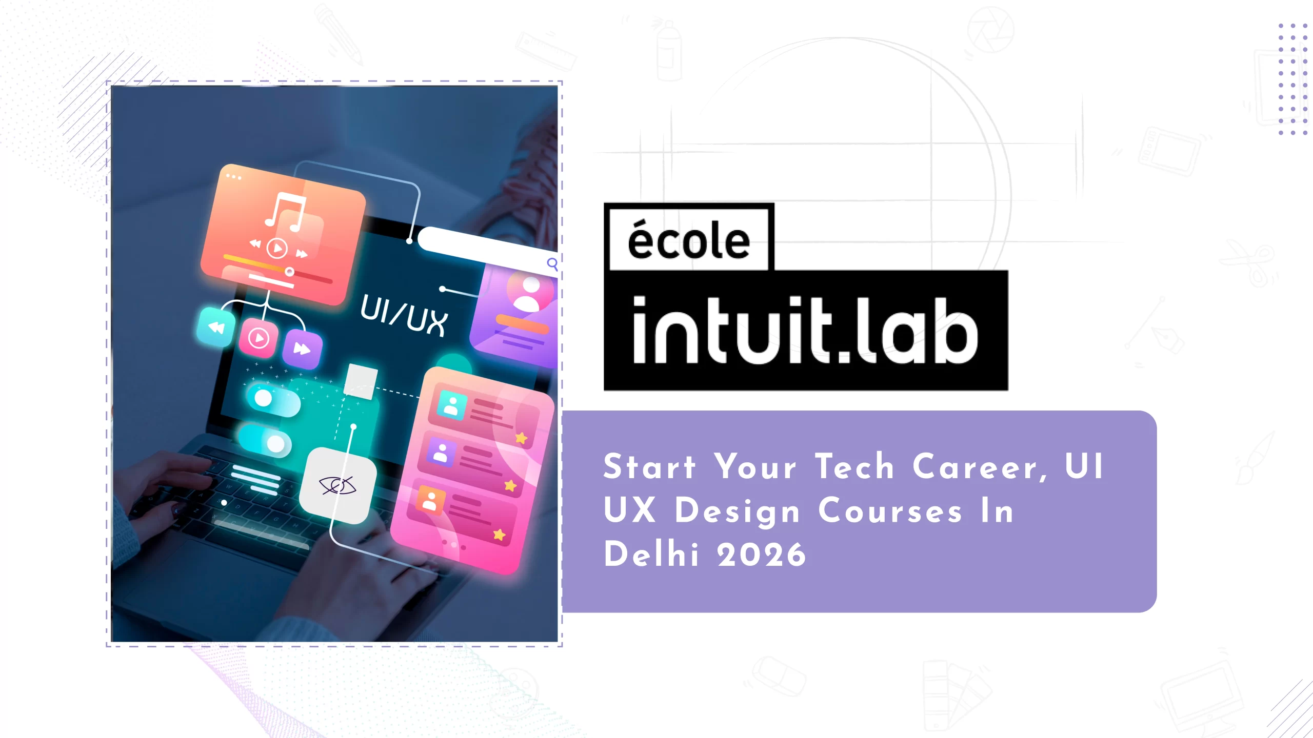 Read more about the article Start Your Tech Career: UI UX Design Courses in Delhi 2026
