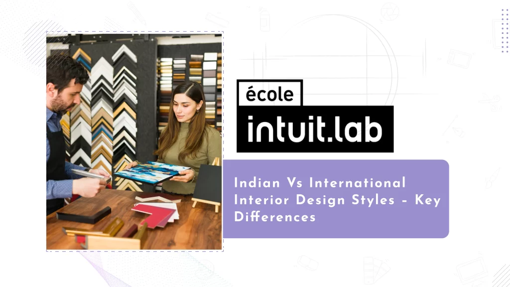 Indian vs International Interior Design Styles Explained
