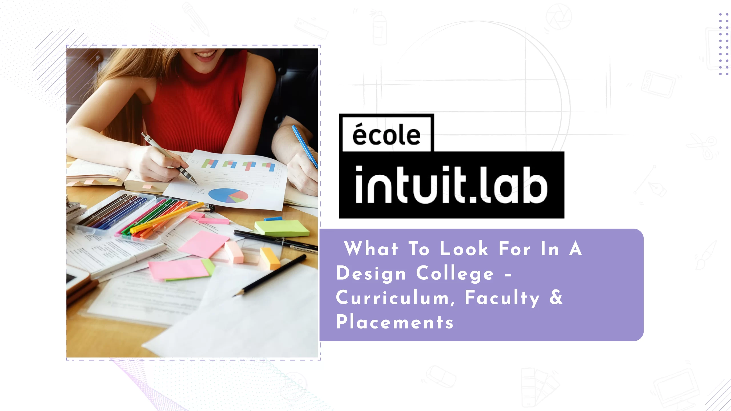 Read more about the article What to Look for in a Design College – Curriculum, Faculty & Placements