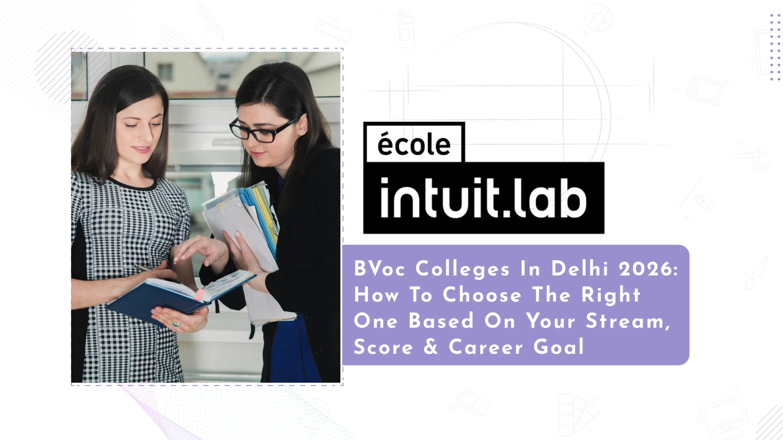 Read more about the article BVoc Colleges in Delhi 2026: How to Choose the Right One Based on Your Stream, Score & Career Goal